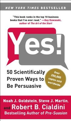 Yes!: 50 Scientifically Proven Ways to Be Persuasive Paperback Free Press