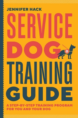 Service Dog Training Guide: A Step-By-Step Training Program for You and Your Dog Paperback Callisto