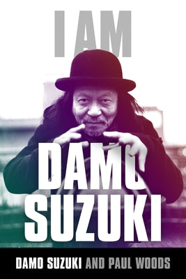 I Am Damo Suzuki by Suzuki, Damo