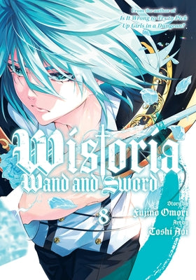 Wistoria: Wand and Sword 8 by Omori, Fujino