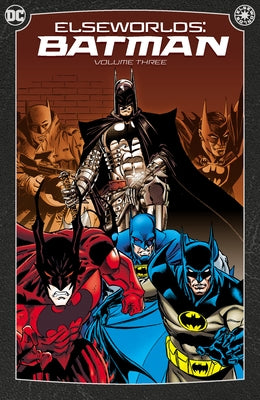 Elseworlds: Batman Vol. 3 (2024 Edition) by Layton, Bob