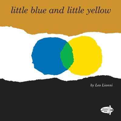 Paperback of "Little Blue and Little Yellow" by Dragonfly Books featuring colorful illustrations of two small, vibrant characters.
