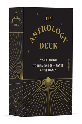 The Astrology Deck: Your Guide to the Meanings and Myths of the Cosmos Other Chronicle Books