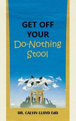 Get Off Your Do-Nothing Stool by Lloyd Edd, Calvin