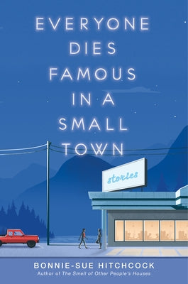 Everyone Dies Famous in a Small Town Paperback Ember