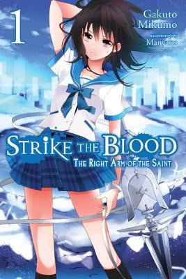 Strike the Blood, Vol. 1 (Light Novel): The Right Arm of the Saint Paperback Yen on