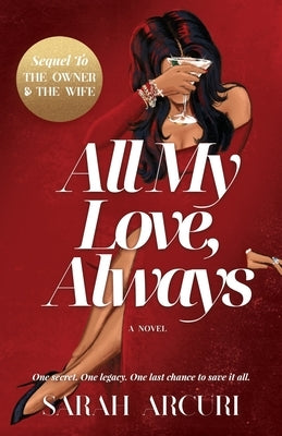 All My Love, Always: A sweeping dual-timeline romantic saga about soulmates, secrets, and second chances. by Arcuri, Sarah