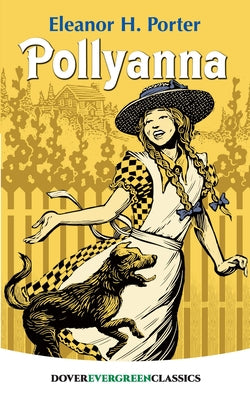 Pollyanna paperback book by Dover Publications with colorful cover illustration, featuring cheerful design and classic literary artwork.
