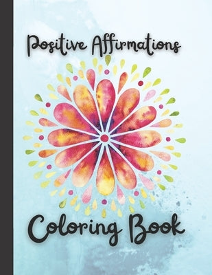 Positive Affirmations Coloring Book by McMillan, Samantha