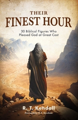 Their Finest Hour: 30 Biblical Figures Who Pleased God at Great Cost Paperback Thomas Nelson