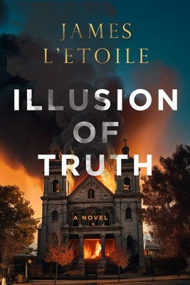 Illusion of Truth: Volume 3 by L'Etoile, James