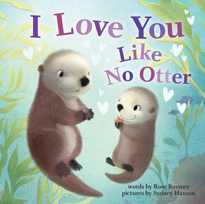 I Love You Like No Otter Board Book Sourcebooks Wonderland