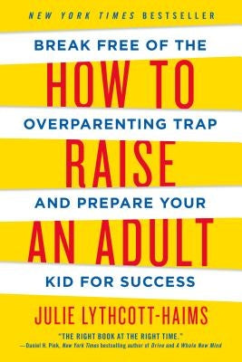 Paperback of "How to Raise an Adult" by Holt Paperbacks, showing the book cover with title and author details.