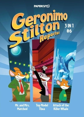 Geronimo Stilton Reporter 3 in 1 Vol. 6 by Stilton, Geronimo