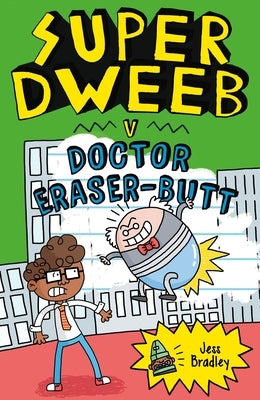 Super Dweeb V Doctor Eraser-Butt by Bradley, Jess