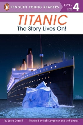 Titanic: The Story Lives On! Paperback Penguin Young Readers Group
