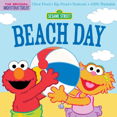 Indestructibles: Sesame Street: Beach Day: Chew Proof - Rip Proof - Nontoxic - 100% Washable (Book for Babies, Newborn Books, Safe to Chew) Paperback Workman Kids