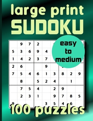 Large Print Sudoku 100 Puzzles Easy to Medium: One Puzzle Per Page Sudoku for Beginners (Adults, Seniors & Kids), Solutions Included by Devers, Kylin