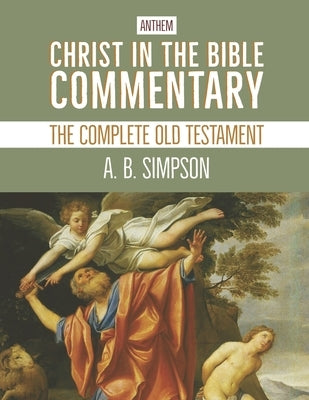 Christ in the Bible Commentary: The Complete Old Testament by Publishing, Anthem