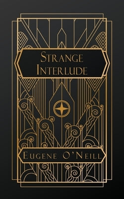 Strange Interlude by O'Neill, Eugene