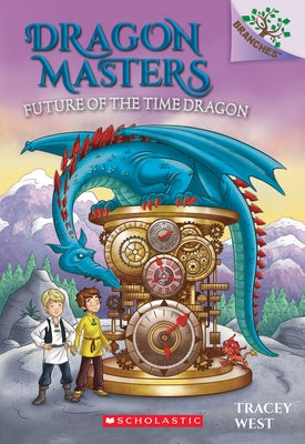 Future of the Time Dragon: A Branches Book (Dragon Masters #15): Volume 15 Paperback Scholastic Inc.