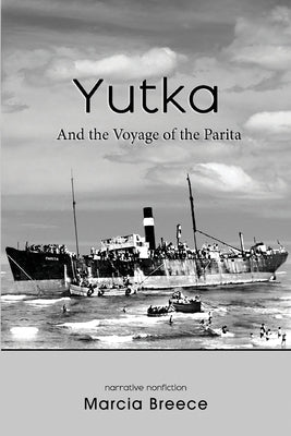 YUTKA And the Voyage of the Parita by Breece, Marcia