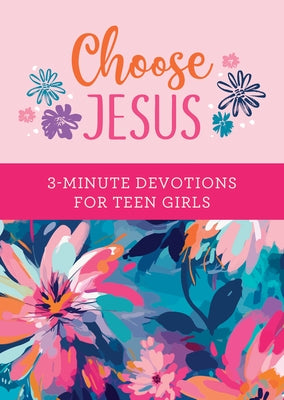Paperback copy of "Choose Jesus" 3-minute devotions for teen girls by Barbour Young Adult, featuring a colorful cover design.