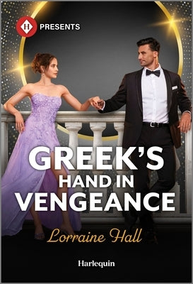 Cover of Greek's Hand in Vengeance by Harlequin Presents, a mass market paperback with a dramatic illustration.