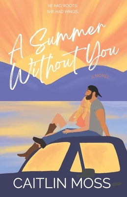 A Summer Without You by Moss, Caitlin