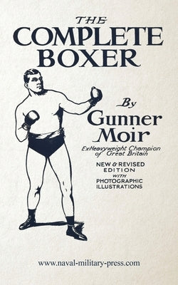 The Complete Boxer by Moir, Gunner James