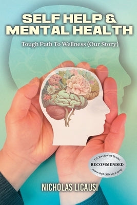 Self Help and Mental Health: Tough Path to Wellness (Our Story) by Licausi, Nicholas