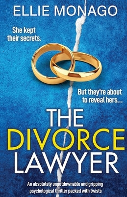 The Divorce Lawyer: An absolutely unputdownable and gripping psychological thriller packed with twists by Monago, Ellie