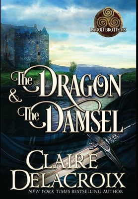 The Dragon & the Damsel: A Medieval Romance by Delacroix, Claire