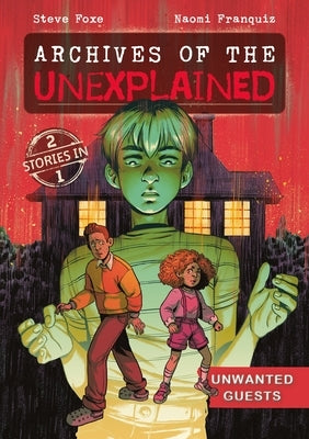 Paperback copy of "Archives of the Unexplained: Unwanted Guests" by First Second, featuring a cover with mysterious and eerie artwork.