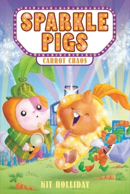 Sparkle Pigs #1: Carrot Chaos Paperback HarperCollins