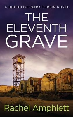 The Eleventh Grave: A Detective Mark Turpin crime thriller by Amphlett, Rachel