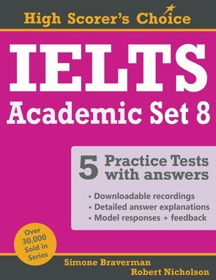 IELTS 5 Practice Tests, Academic Set 8: Tests No. 36-40 by Braverman, Simone