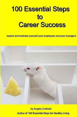 100 Essential Steps to Career Success by Coldwell, Angela