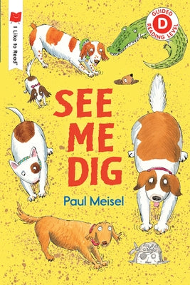 See Me Dig by Meisel, Paul