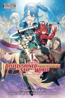 Apparently, Disillusioned Adventurers Will Save the World, Vol. 6 (Manga) by Fuji, Shinta