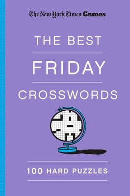 Paperback of New York Times Games the Best Friday Crosswords featuring 100 challenging puzzles by St. Martin's Griffin.