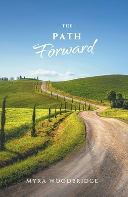 The Path Forward by Woodbridge, Myra