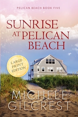 Sunrise at Pelican Beach (Pelican Beach Book 5) by Gilcrest, Michele