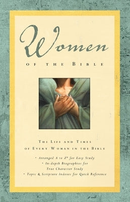 Women of the Bible: The Life and Times of Every Woman in the Bible by Richards, Lawrence O.