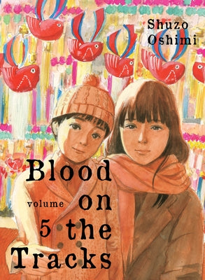 Paperback of Blood on the Tracks 5 manga by Vertical Comics, featuring cover art with Japanese manga style illustrations.