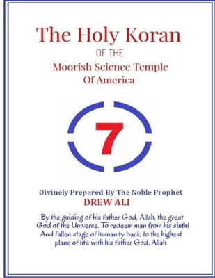 The Holy Koran of The Moorish Science Temple of America by Prophet, Divinely Prepared