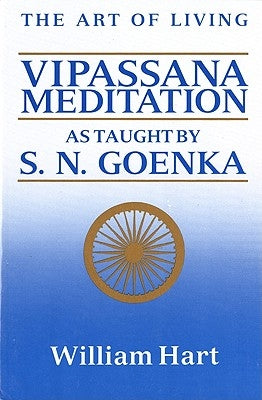 The Art of Living: Vipassana Meditation: As Taught by S. N. Goenka Paperback HarperOne