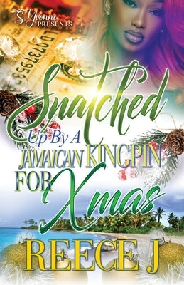 Snatched Up By A Jamaican Kingpin For Xmas by J, Reece