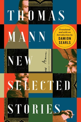 Paperback of Thomas Mann's New Selected Stories published by Liveright Publishing, featuring a cover with literary artwork.