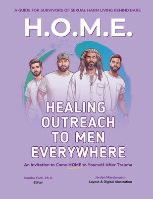 Healing Outreach To Men Everywhere (H.O.M.E.) by Forti, Sandra